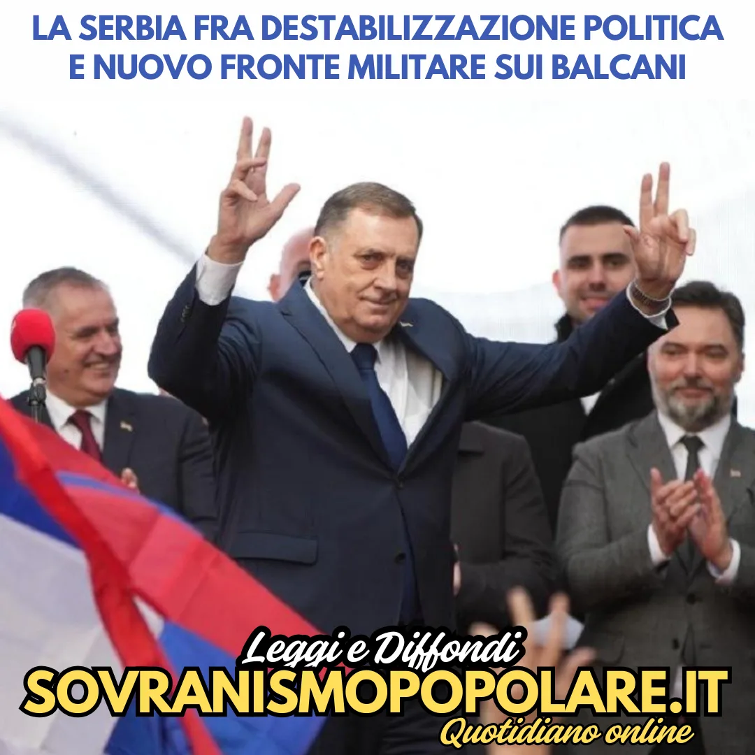 La Serbia fra destabilizzazione politica e nuovo fronte militare sui Balcani