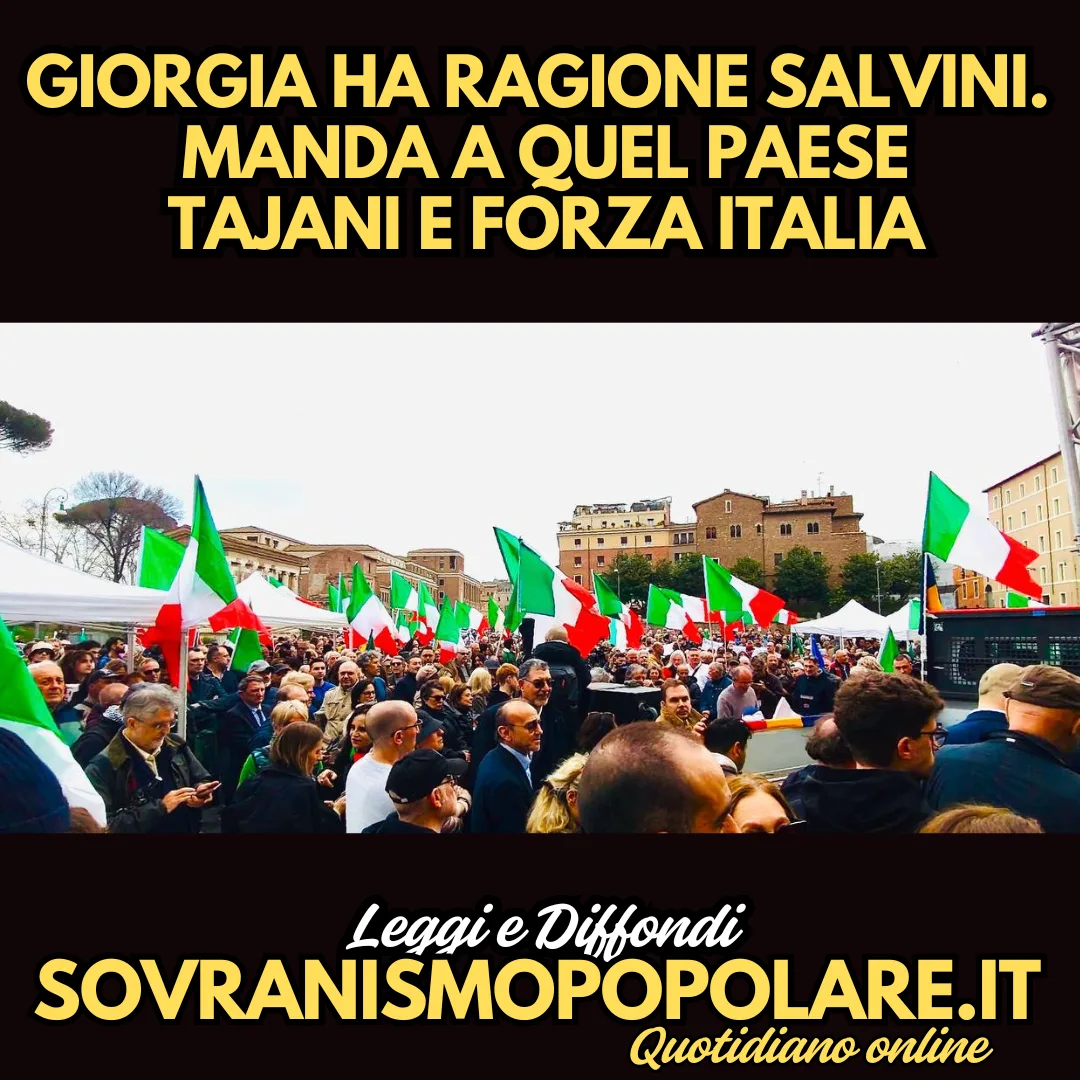 Giorgia ha ragione Salvini. Manda a quel paese Tajani e Forza Italia