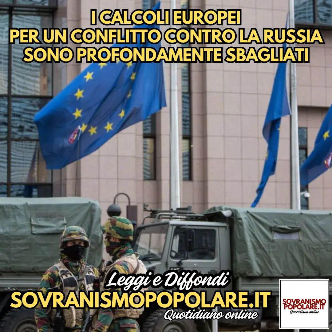 I calcoli europei per un conflitto contro la Russia sono profondamente sbagliati